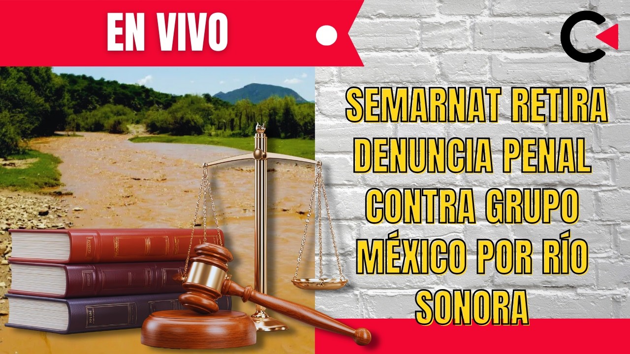 CONTRALÍNEA EN VIVO | Semarnat retira denuncia penal contra Grupo México por Río Sonora #news