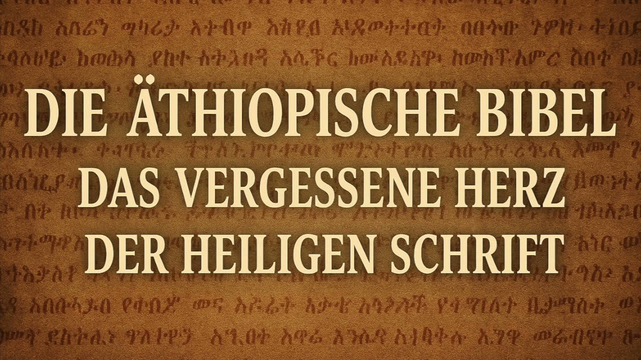 Die äthiopische Bibel – Die verbotenen Bücher, die unser Gottesbild für immer verändern