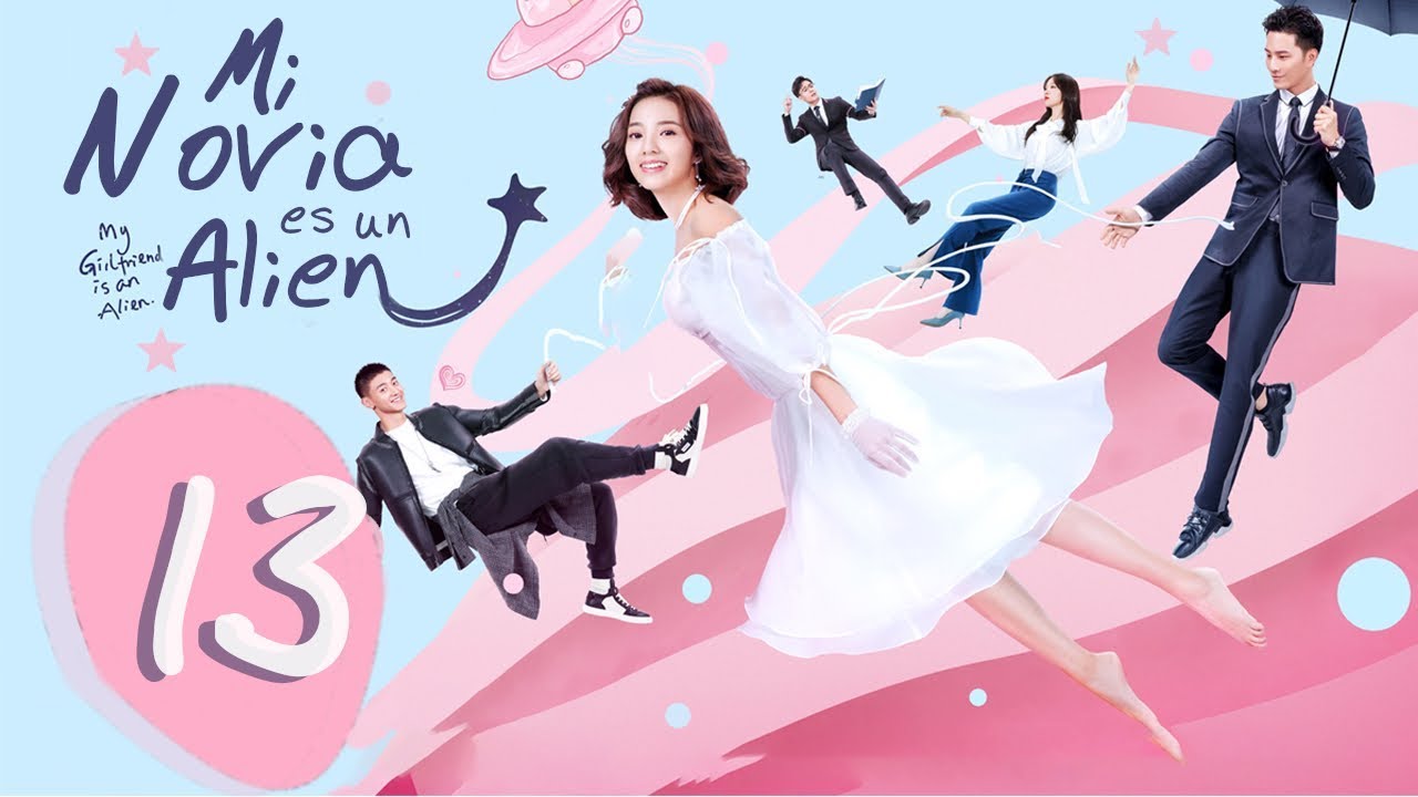 Mi Novia es un Alien 👽 Episodio 13 Completo (My Girlfriend is an Alien)｜WeTV｜【ESP SUB】
