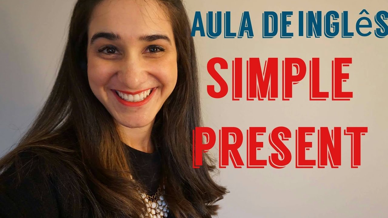 Aula de ingles - SIMPLE PRESENT