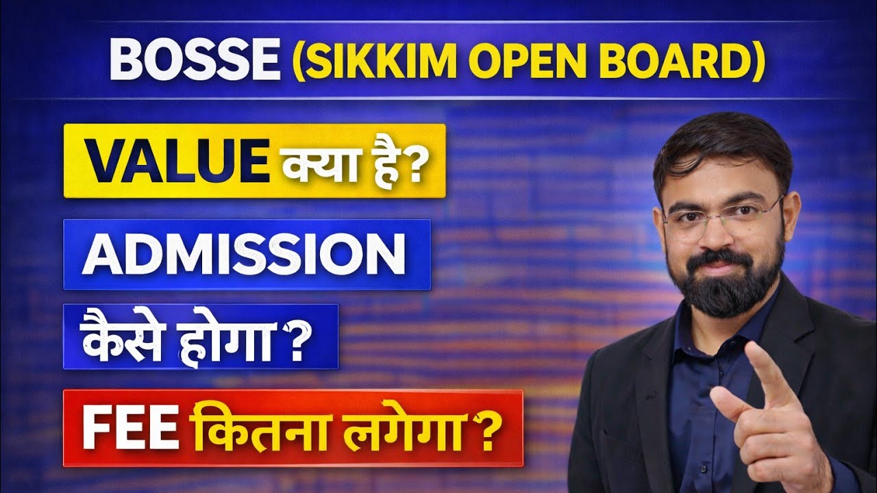 Value of BOSSE - Sikkim open Board Admission Process & Fees | BOSSE Board Exam process 
