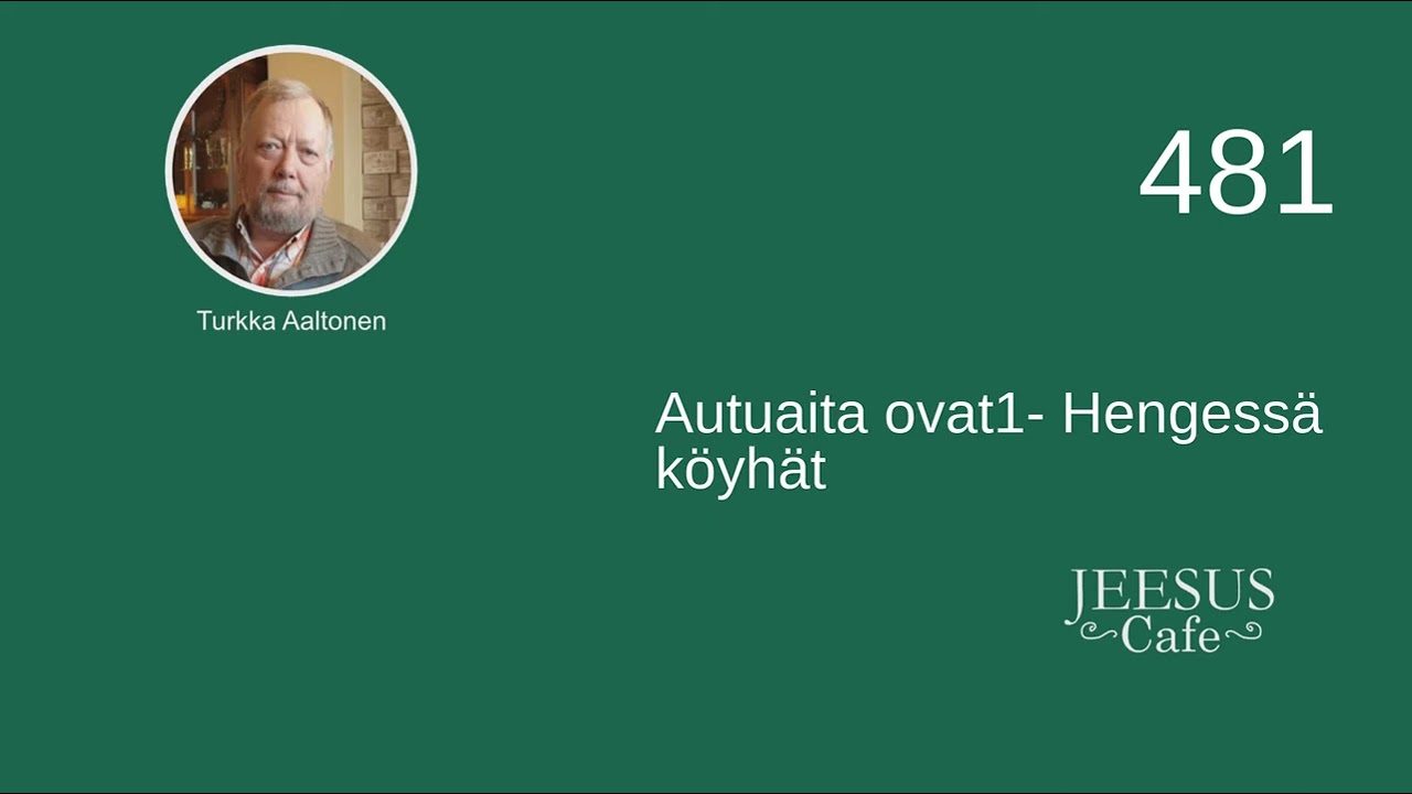 481. Autuaita ovat1- Hengessä köyhät - Turkka Aaltonen