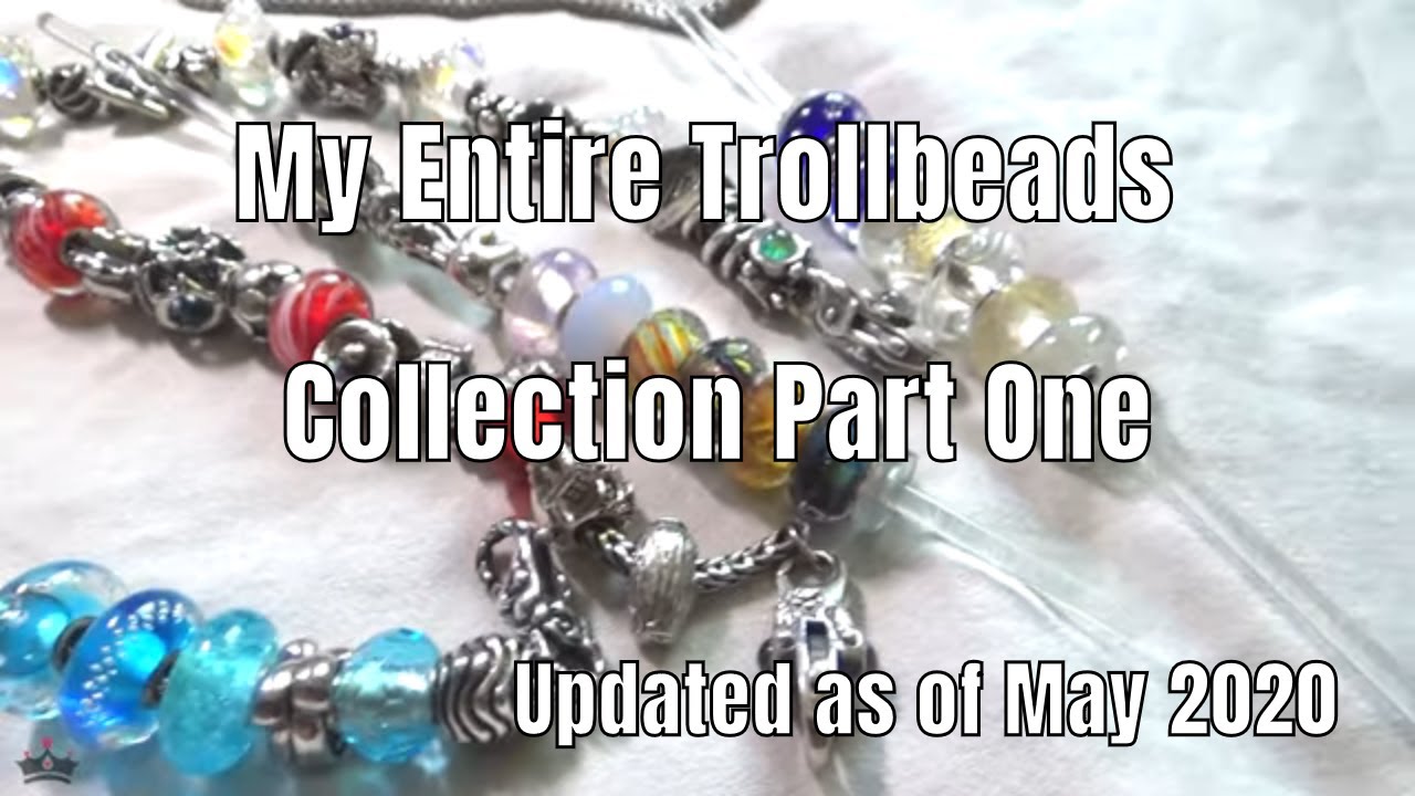 My Trollbeads Collection Part One | May 2020
