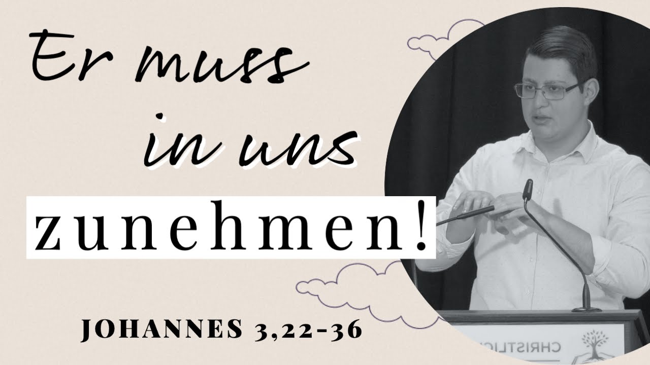 Jesus muss in uns zunehmen! (Johannes 3,22-36) - Jamal