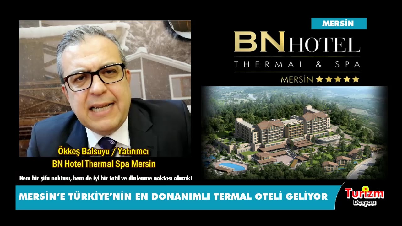 MERSİN’E TÜRKİYE’NİN EN DONANIMLI TERMAL OTELİ GELİYOR