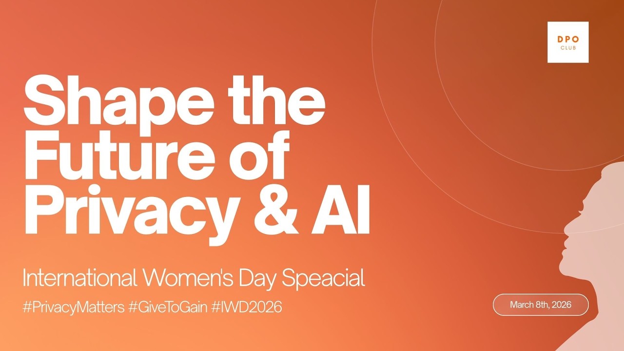 Empowering Women to Shape the Future of Privacy & AI | DPO Club IWD 2026