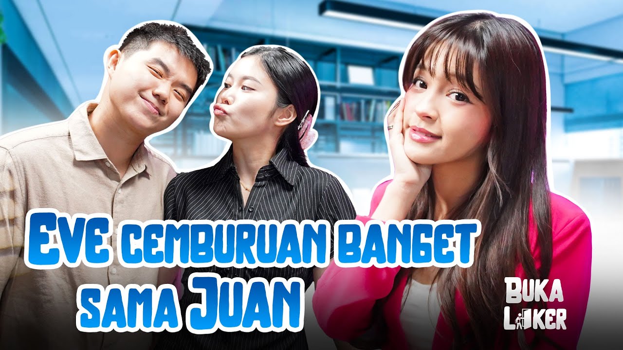 EVE CEMBURUAN BANGET SAMA JUAN!!  - BUKA LOKER EPS. 6