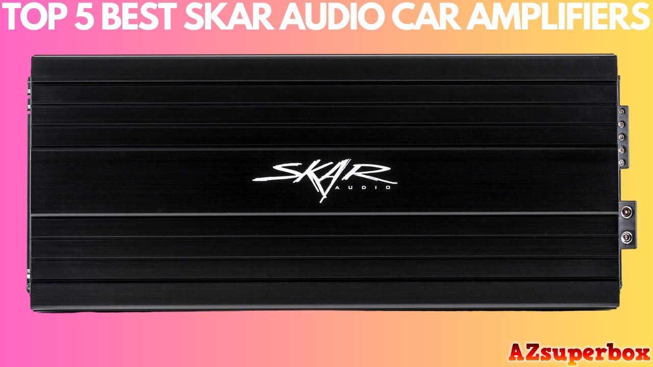 Top 5 Best Skar Audio Car Audio Amplifiers (2023)