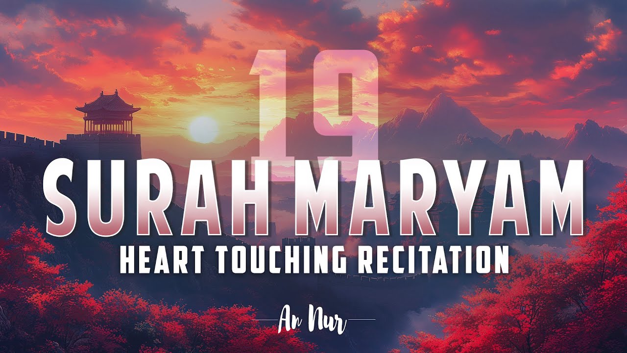 Surah Maryam | Soothing & Emotional Quran Recitation for Peace, Healing & Blessings | Heaven Recites