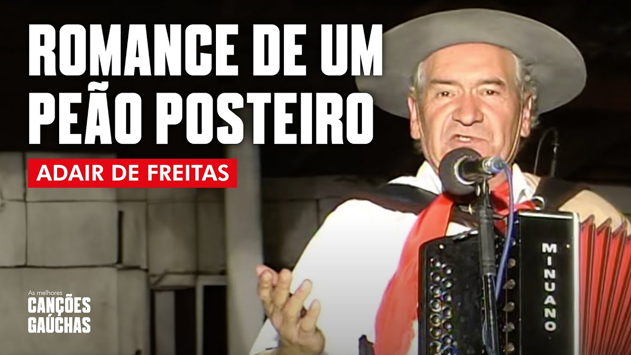 ROMANCE DE UM PEÃO POSTEIRO - ADAIR DE FREITAS (ACÚSTICO AO VIVO - CLIPE DVD UNIVERSO CAMPEIRO)