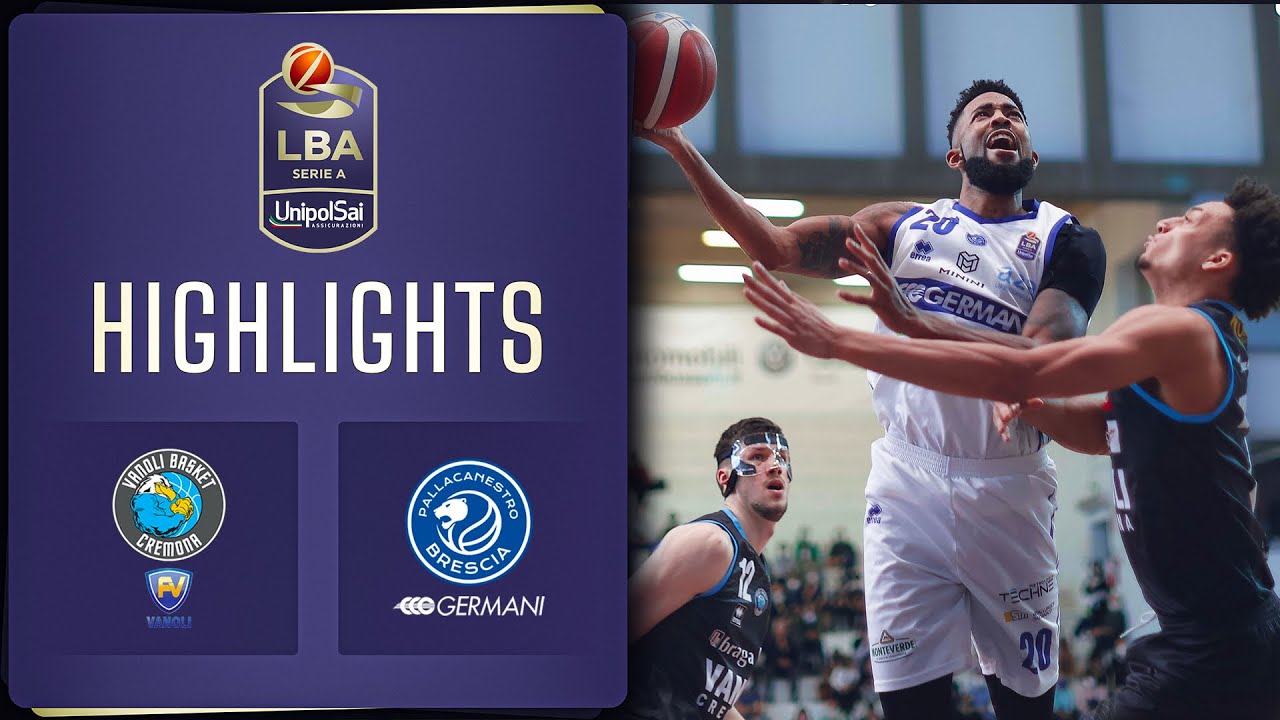 Vanoli Basket Cremona - Germani Brescia | Serie A UnipolSai 2021/22