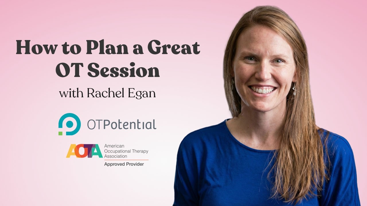 How to Plan a Great OT Session: OT CEU Course with Rachel Egan