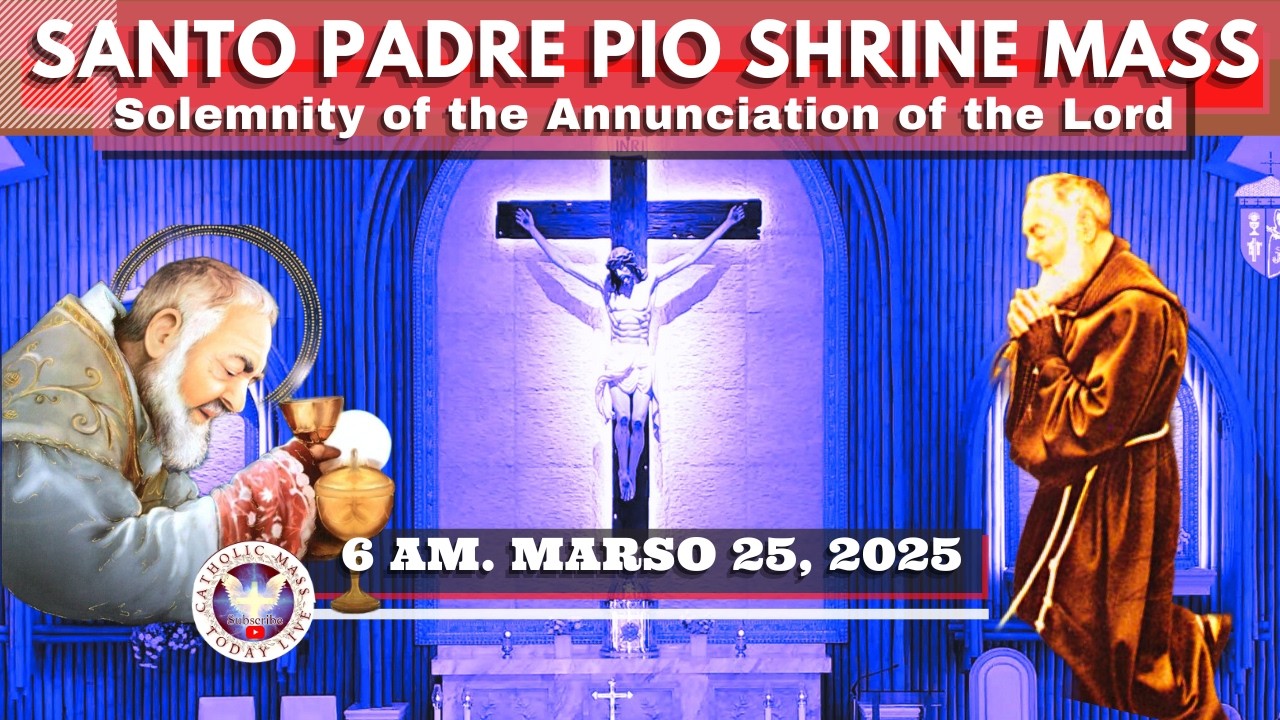 CATHOLIC CHURCH LIVE MASS TODAY at Santo Padre Pio National Shrine ^ March 25, 2026  6AM