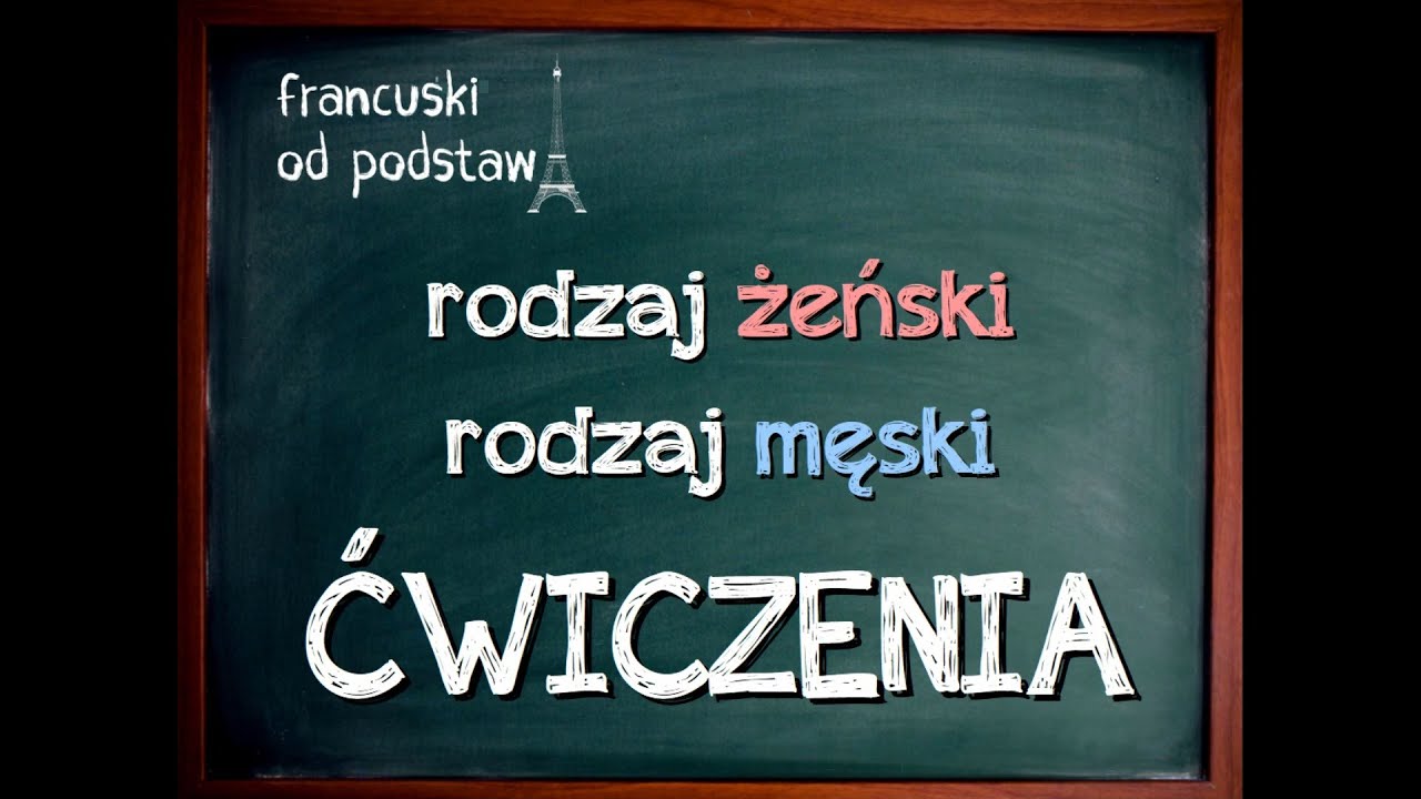 j. francuski - rodzaj żeński i męski - ĆWICZENIA