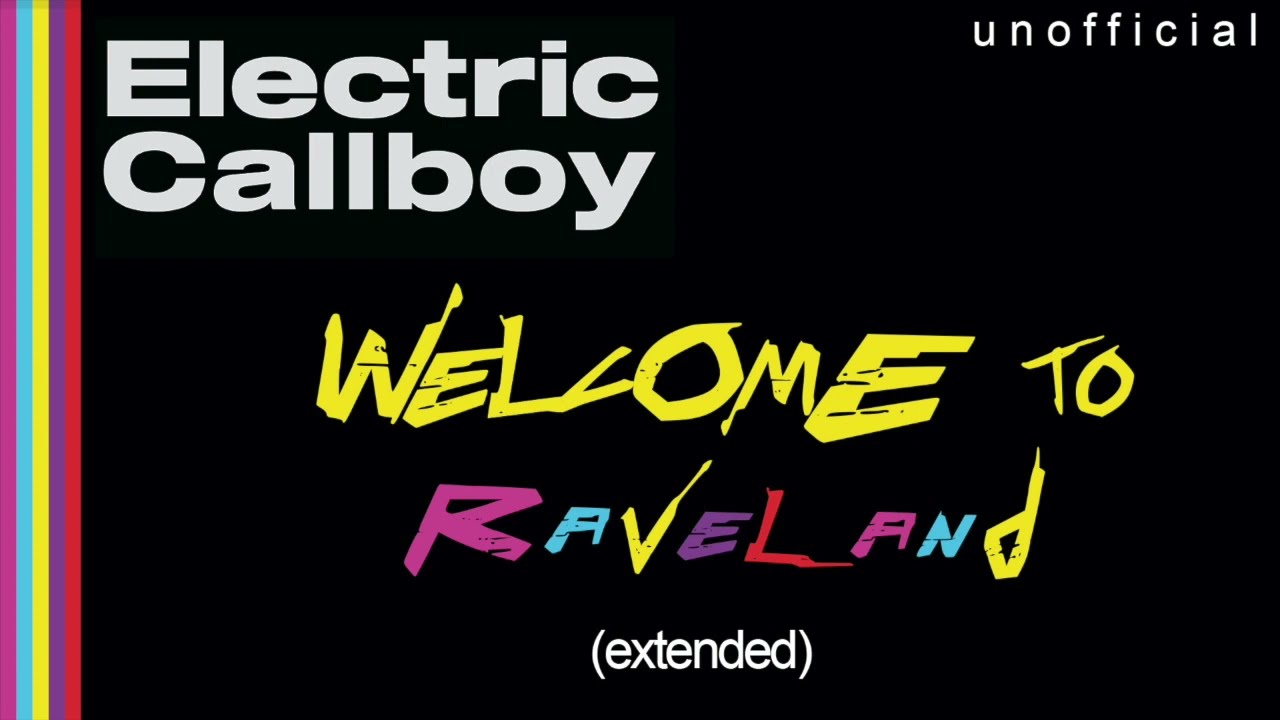 Electric Callboy - Welcome to Raveland (Extended Mix) UNOFFICIAL VIDEO
