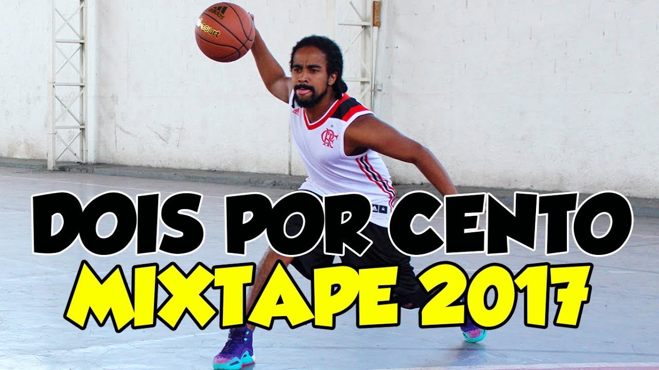 DOIS POR CENTO MIXTAPE 2017 - BASKETBALL AND STREETBALL