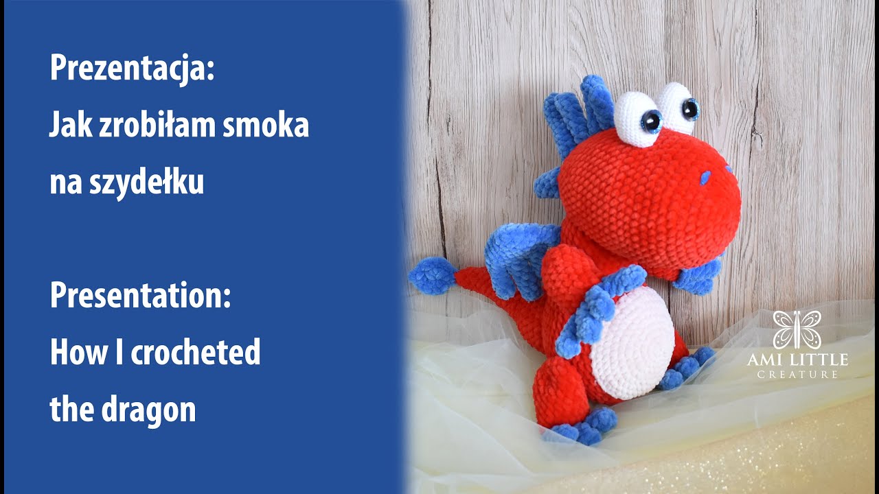 Prezentacja: Jak zrobiłam smoka na szydełku | How I crochet the dragon Presentation #edzio #smok