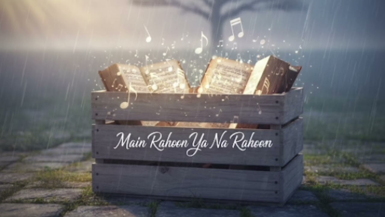 Main Rahoon Ya Na Rahoon