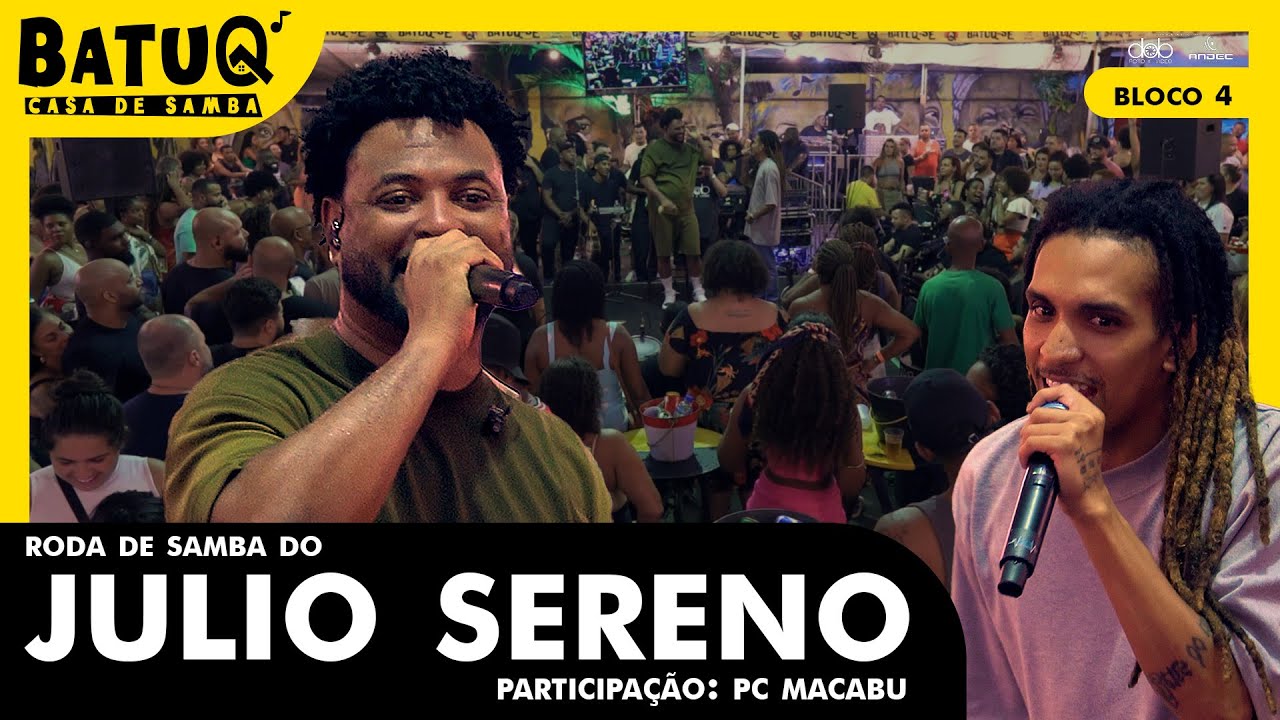 Roda de Samba do Julio Sereno Ao Vivo na BatuQ - Participação PC Macabu - Bloco 4