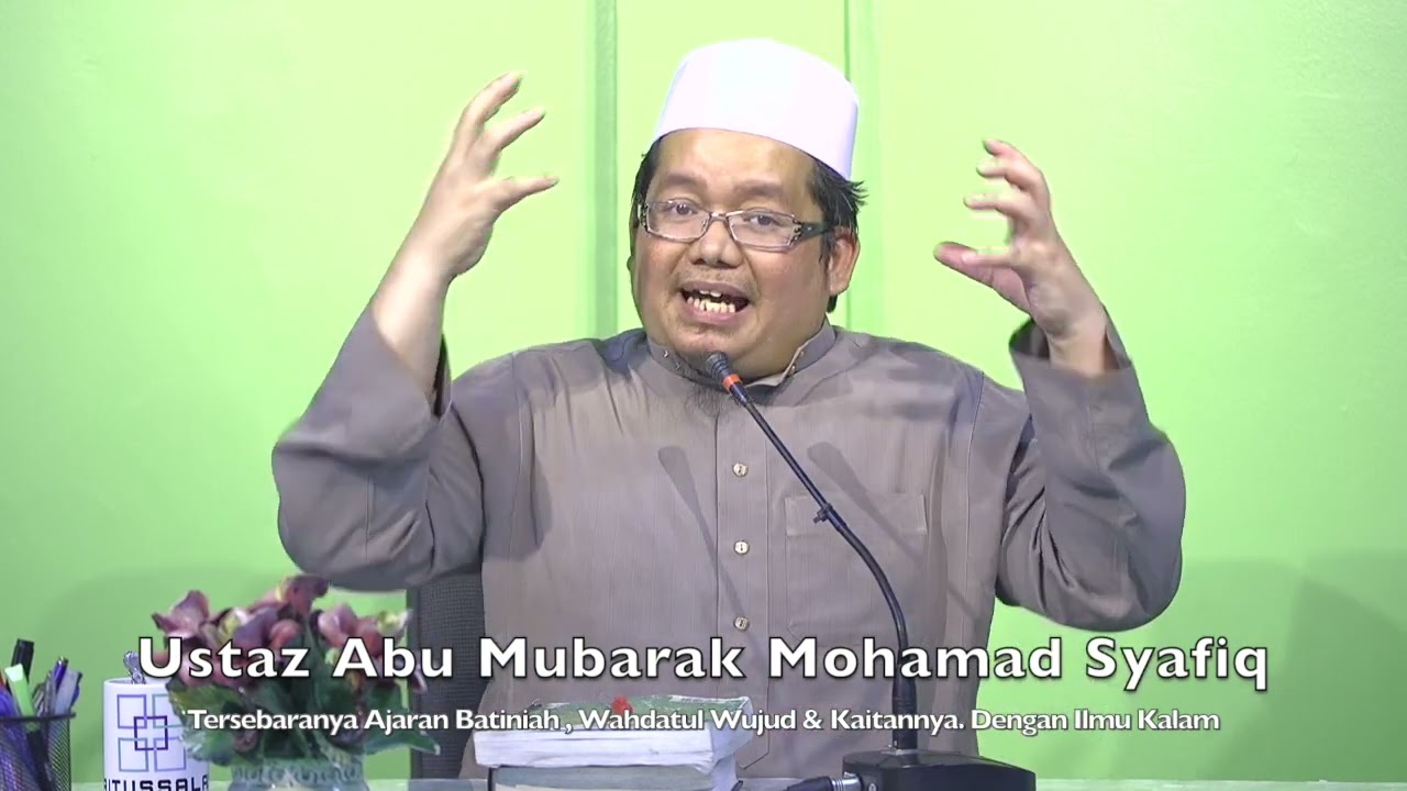 20220627 Ustaz Abu Mubarak : Tersebaranya Ajaran Batiniah,Wahdatul Wujud&Kaitannya Dengan Ilmu Kalam