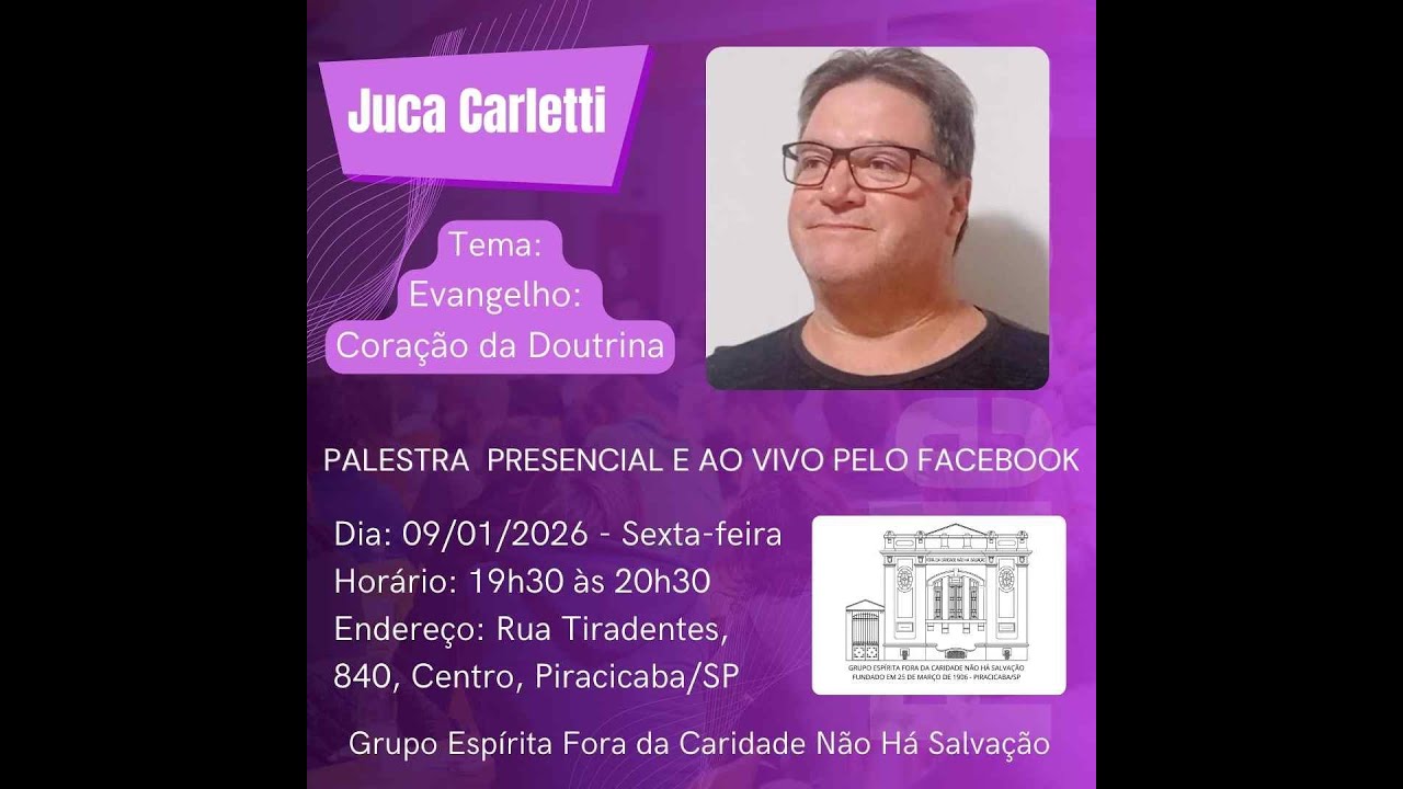 Palestra espirita com Juca Carletti abordando o tema "Evangelho: Coração da Doutrina", 09/01/2026.