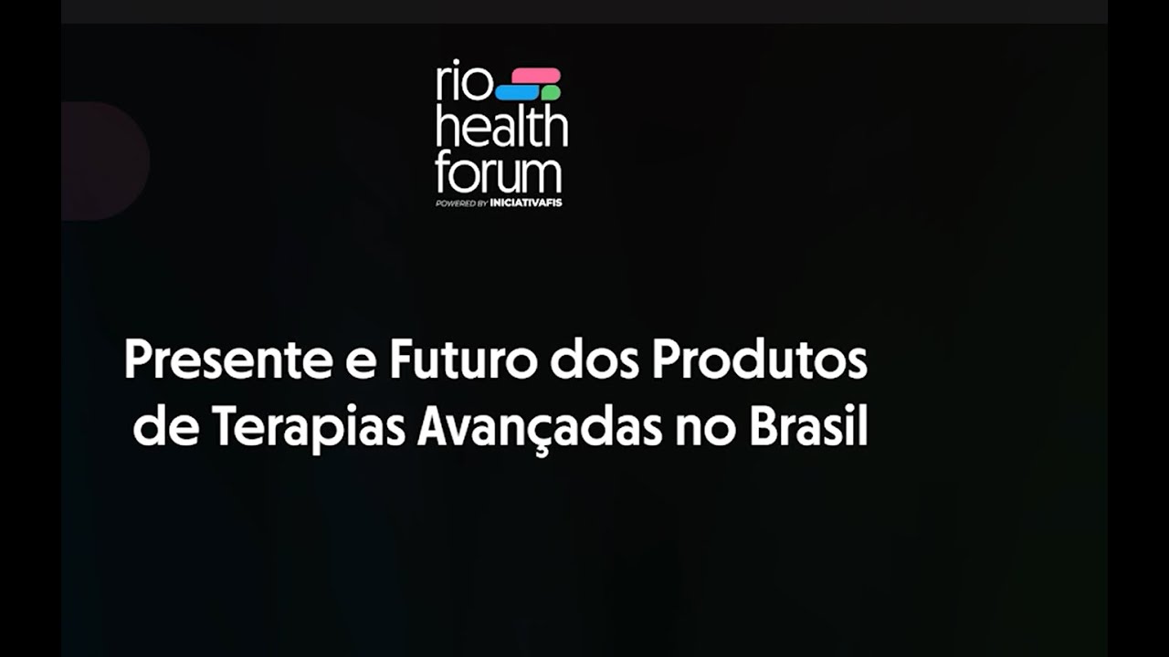 Presente e Futuro dos Produtos de Terapias Avançadas no Brasil