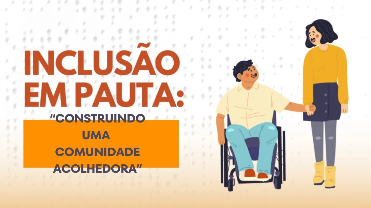 Inclus&atilde;o em A&ccedil;&atilde;o - Construindo uma comunidade inclusiva