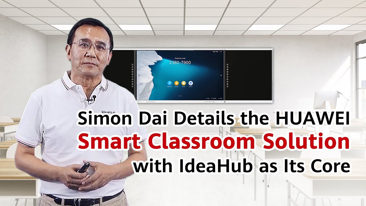 Simon Dai Details the HUAWEI Smart Classroom Solution with IdeaHub as Its Core