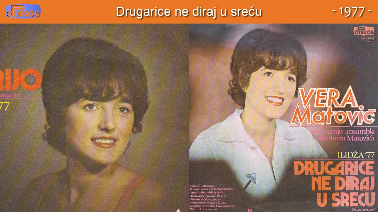 Vera Matovic - Drugarice ne diraj u srecu - (Audio 1977)