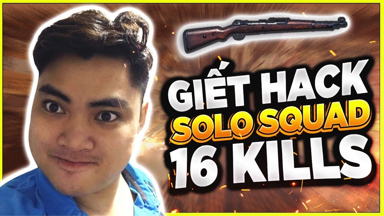 RIP113 GIẾT HACK l SOLO SQUAD 16 KILLS và cái kết