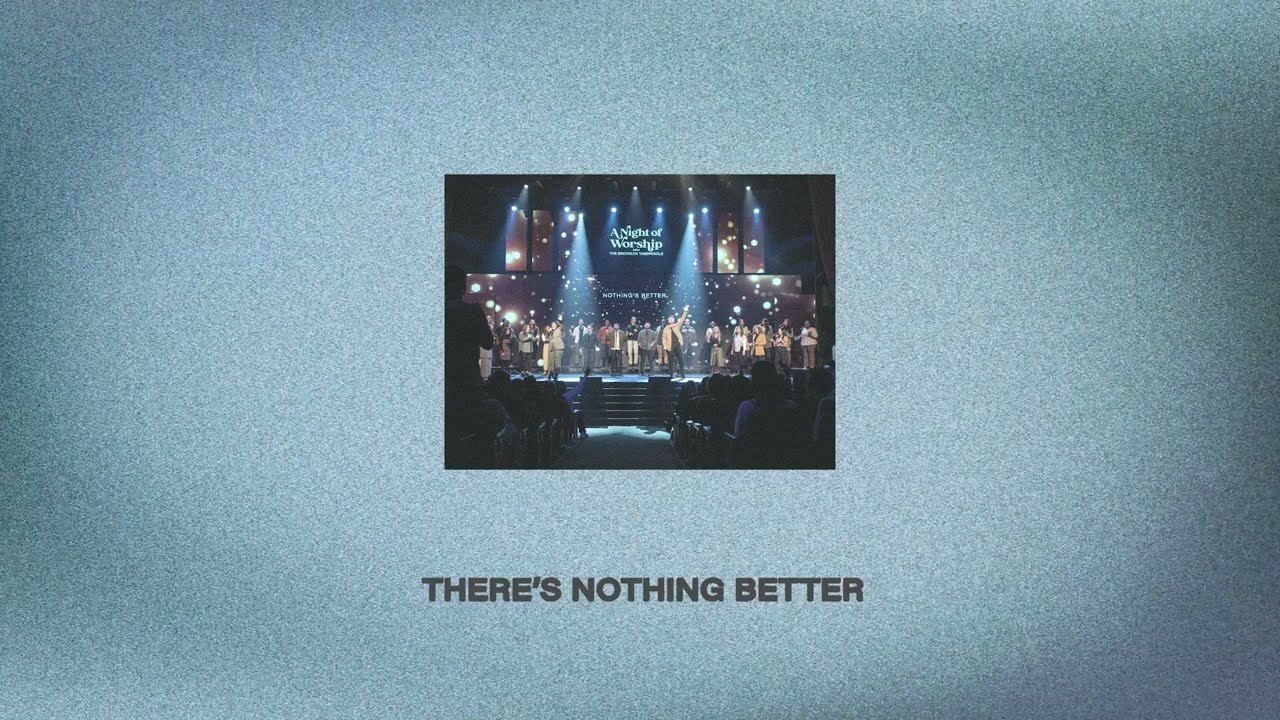 There’s Nothing Better | Official Lyric Video | The Brooklyn Tabernacle Choir