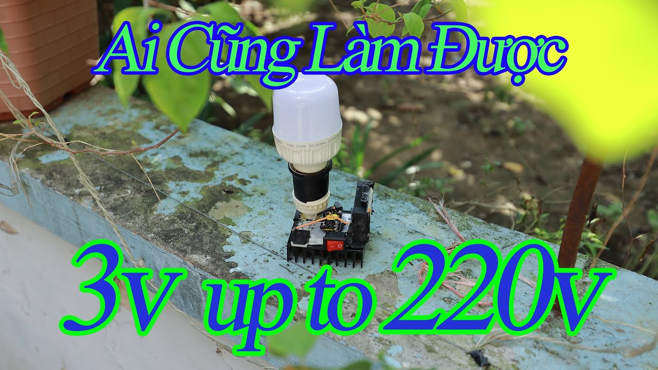 Cách chế mạch điện 3v lên 220v - linh kiện có sẵn ngay bên cạnh các bạn- 3v up to 220v