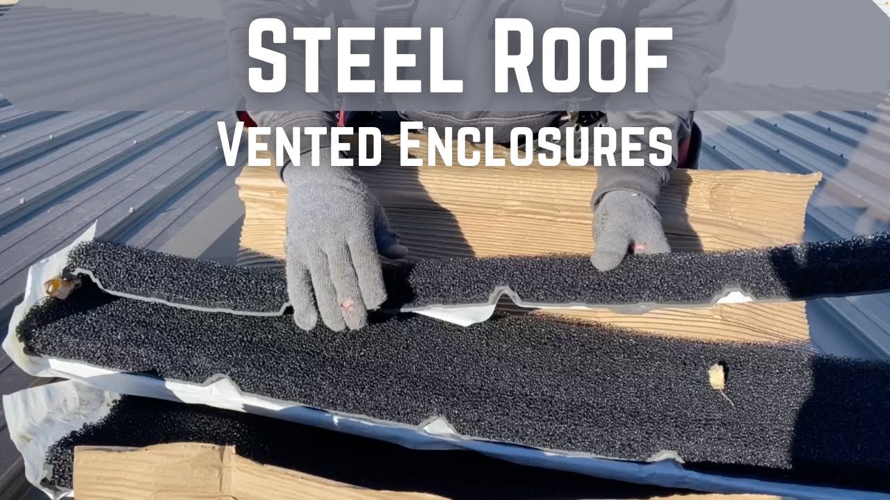 Steel Roof - Vented Foam Closures