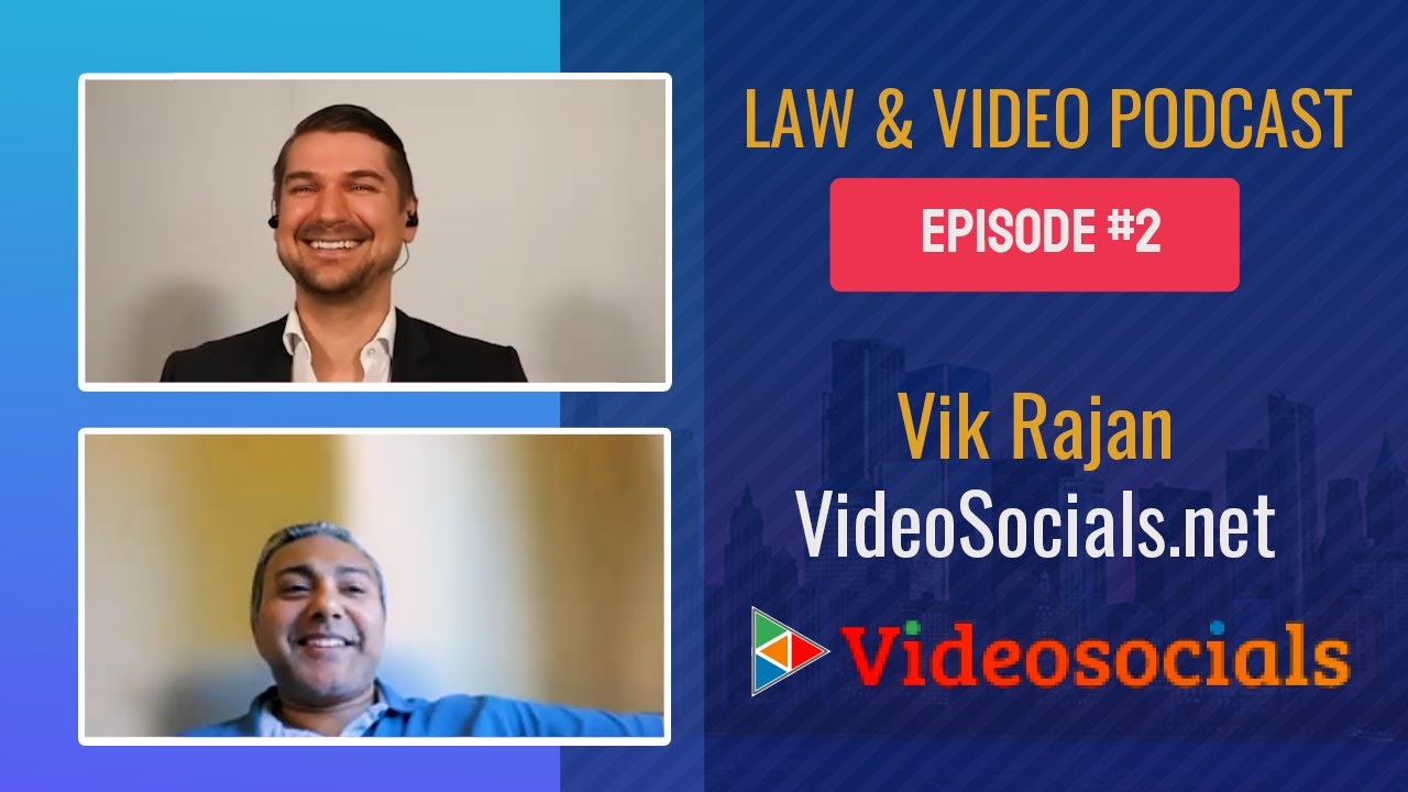 Law & Video - Episode #2 - Vik Rajan - VideoSocials