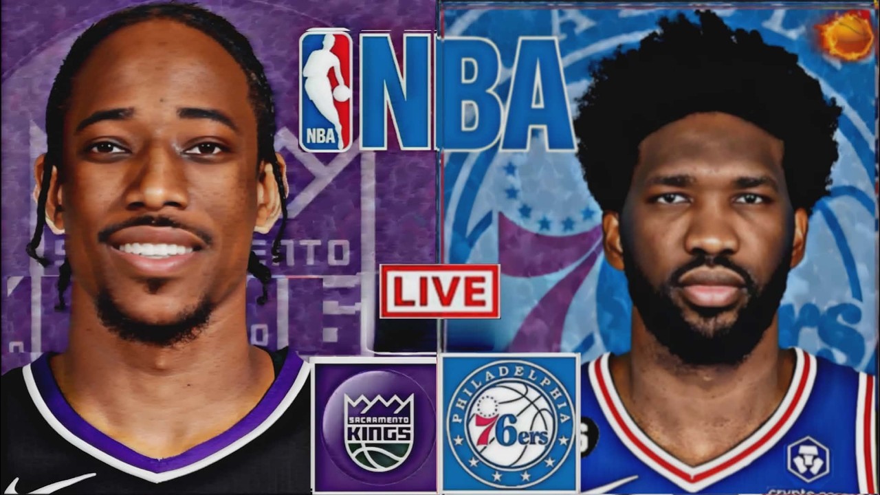 NBA LIVE: SACRAMENTO KINGS vs PHILADELPHIA 76ERS (LIVESCORE)