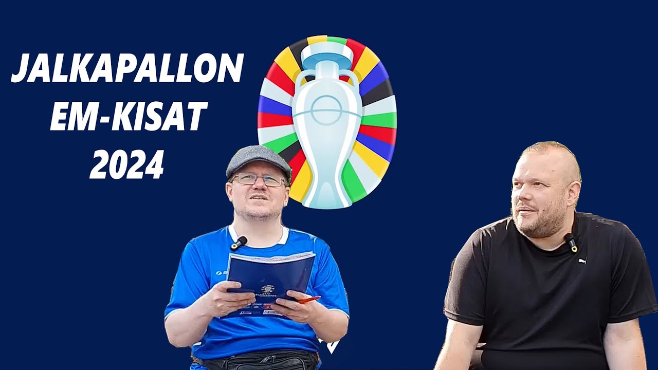 Jalkapallon EM-kisat 2024 - Fiilikset, kommentit ja mietteet