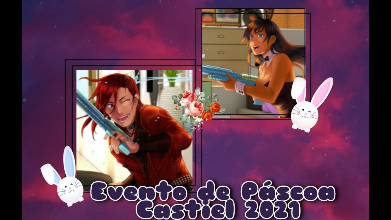 EVENTO DE PÁSCOA CASTIEL - 2021 AMOR DOCE - COMPLETO ^^