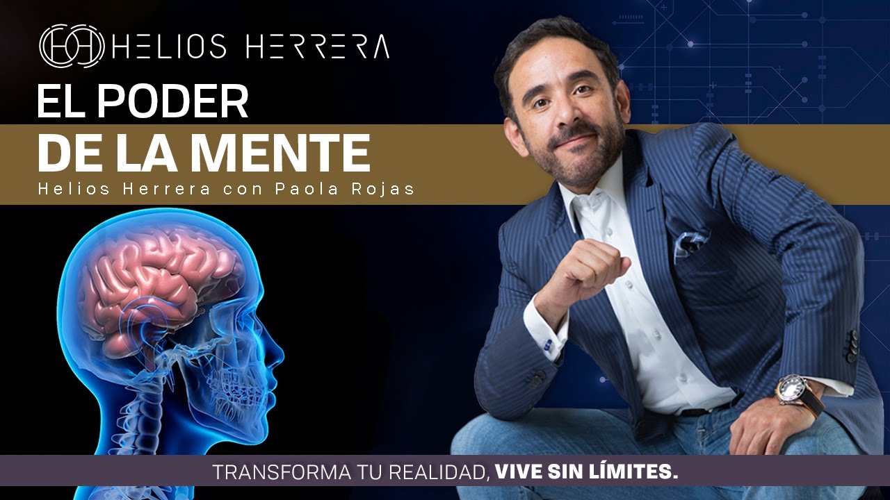El poder de la mente | Helios Herrera, Consultor y Conferencista