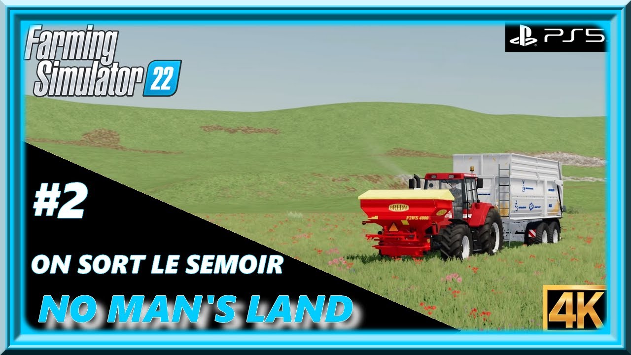 FS 22 No Man's Land #2 On Sort Le Semoir 4K [FR-PS5]