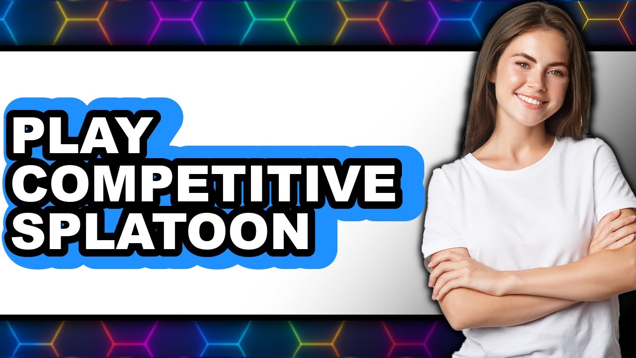 How to Play Competitive Splatoon 3 in 2025 - Full Guide