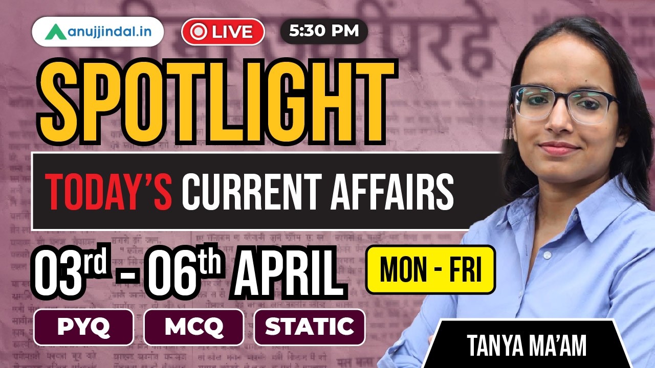 3rd - 6th april Current Affairs Today | RBI Grade B 2026 | Spotlight | SEBI | NABARD | Anuj Jindal