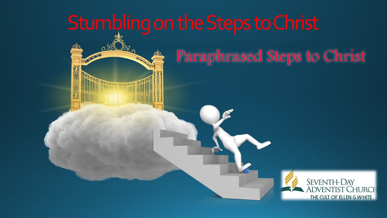 Stumbling on the Steps to Christ: Ellen G White's book paraphrased for SDA consumption