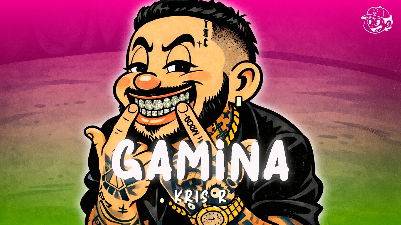 Kris R - Gamina (Letra/Lyrics)
