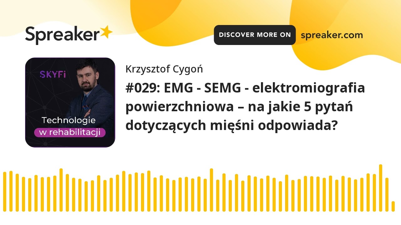 #029: EMG - SEMG - elektromiografia powierzchniowa &ndash; na jakie 5 pytań dotyczących mięśni odpowiada?