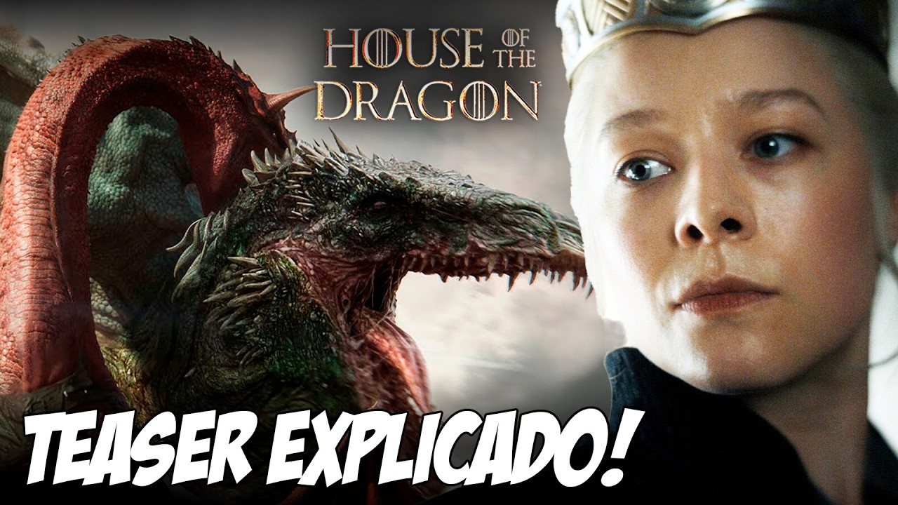 3ª TEMPORADA! TEASER DE HOUSE OF THE DRAGON EXPLICADO!