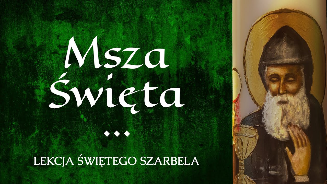 Msza Święta. Lekcja Świętego Szarbela | ks. Dariusz Dąbrowski COr