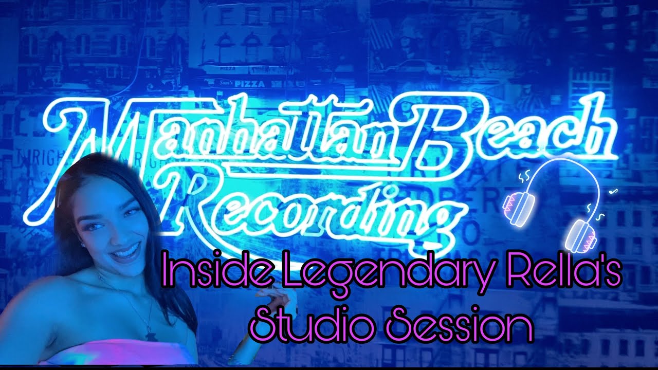MANHATTAN BEACH RECORDING STUDIOS | INSIDE LEGENDARY RELLA'S SESSION !