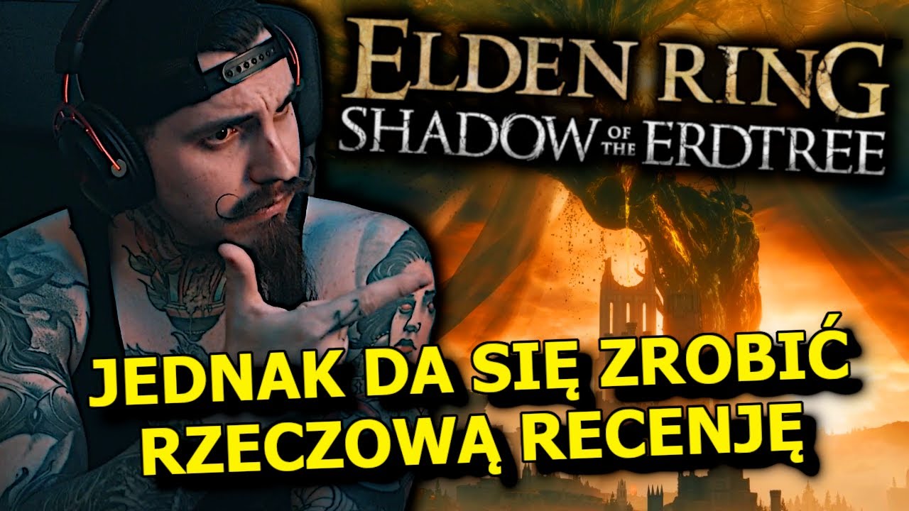 Tak Powinna Wyglądać RZETELNA Recenzja - Elden Ring Shadow of the Erdtree DLC