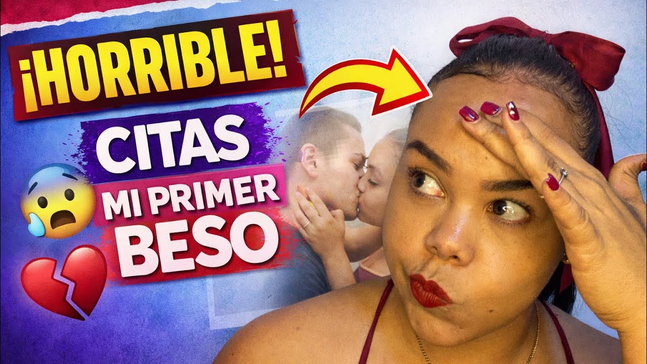 Citas que marcaron mi vida de mejores 🥰 a las peores 🤮/mi primer beso💩