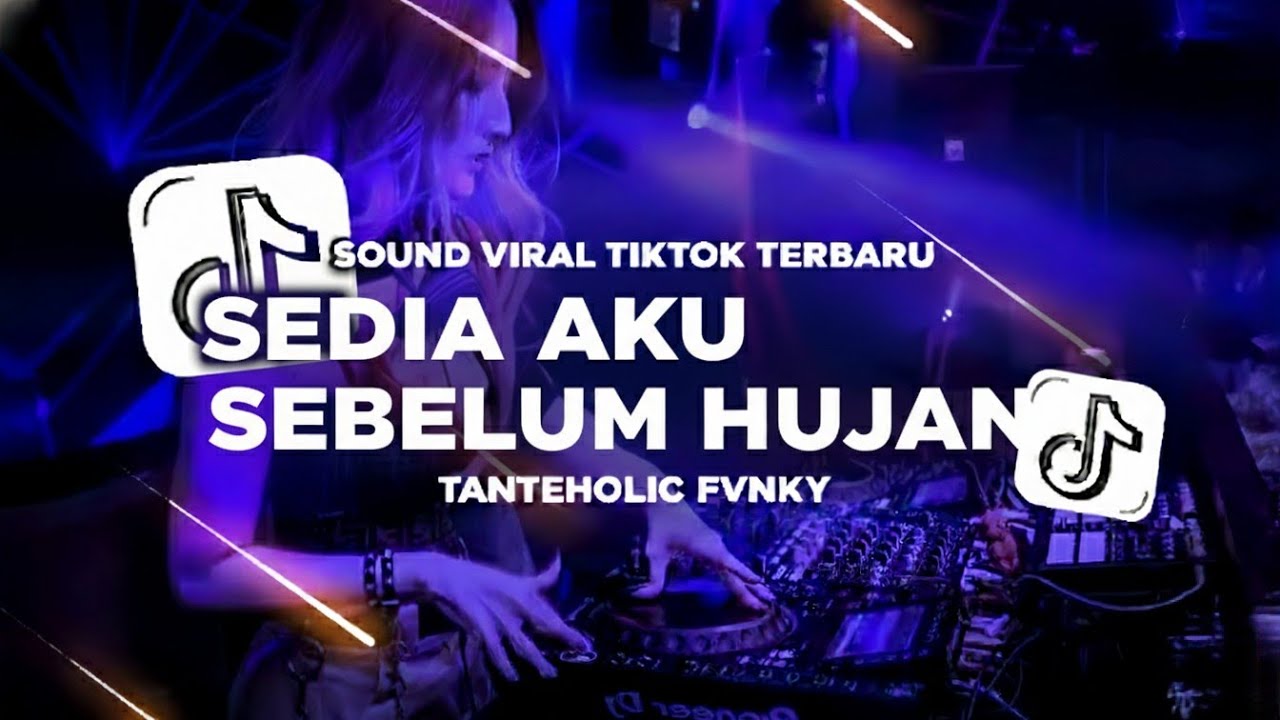 DJ SEDIA AKU SEBELUM HUJAN LONG VERSION TANTEHOLIC 🎶🎵☔☔